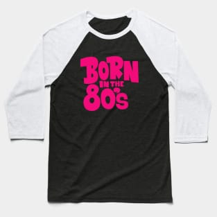 Born in the 80`s illustration Baseball T-Shirt